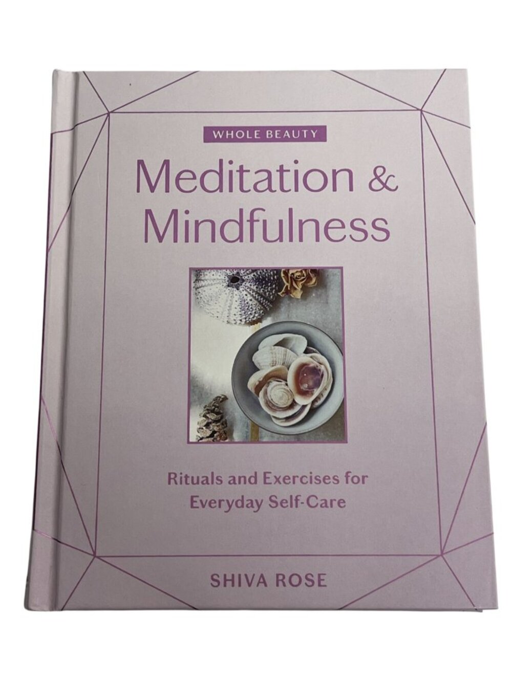 Whole Beauty Meditation and Mindfulness Shiva Rose Self Care Book